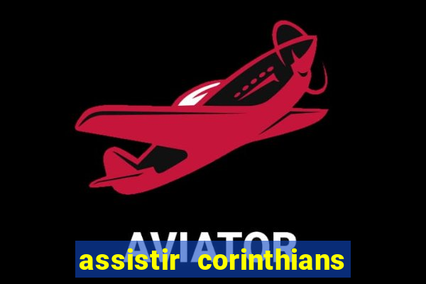 assistir corinthians x sao paulo ao vivo futemax