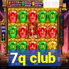 7q club