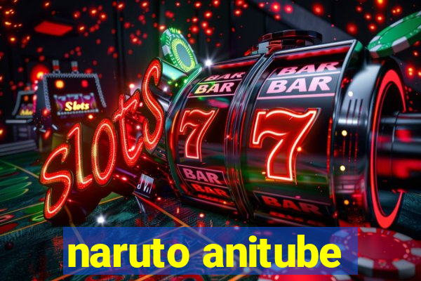 naruto anitube