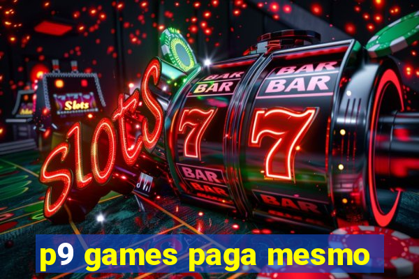 p9 games paga mesmo