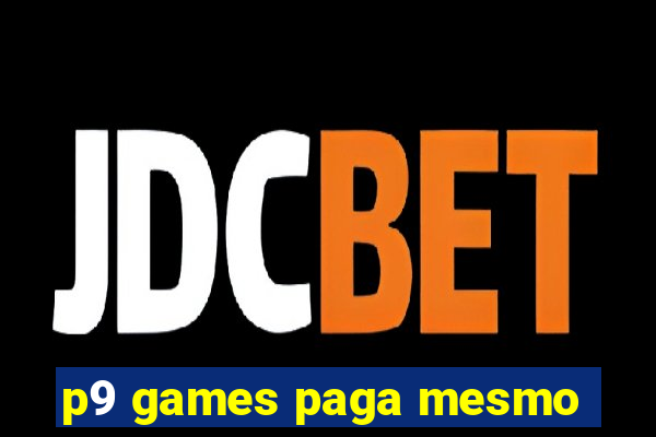p9 games paga mesmo