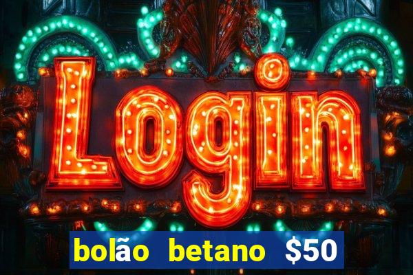 bolão betano $50 mil libertadores