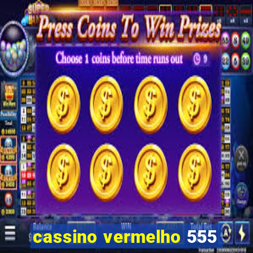 cassino vermelho 555