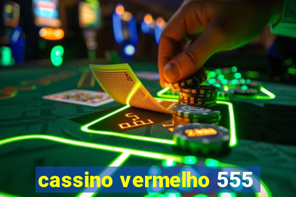 cassino vermelho 555