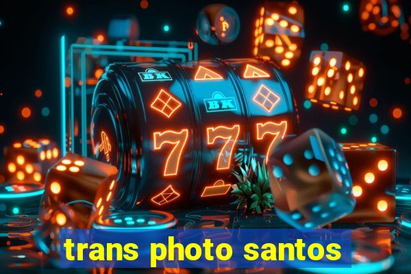trans photo santos