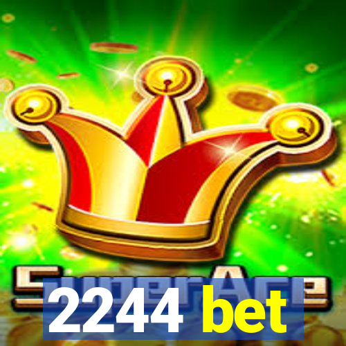 2244 bet