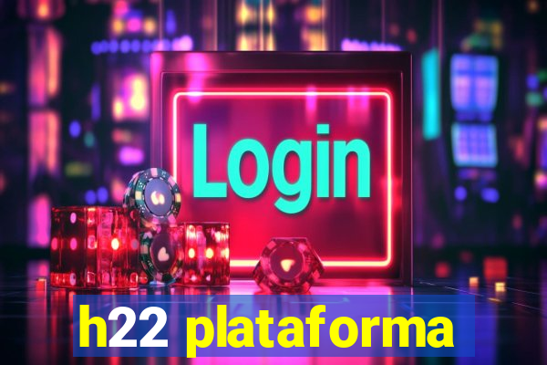 h22 plataforma