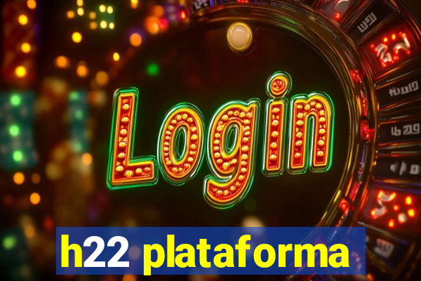 h22 plataforma