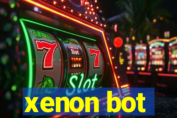 xenon bot