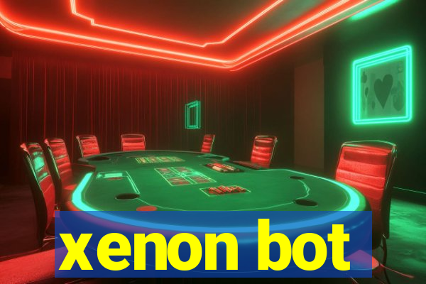 xenon bot