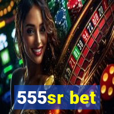 555sr bet