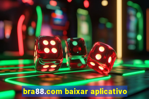 bra88.com baixar aplicativo