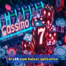bra88.com baixar aplicativo