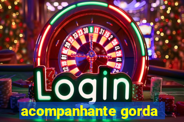 acompanhante gorda