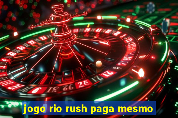 jogo rio rush paga mesmo