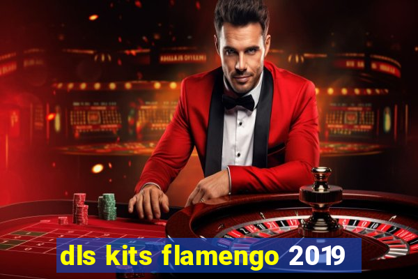 dls kits flamengo 2019