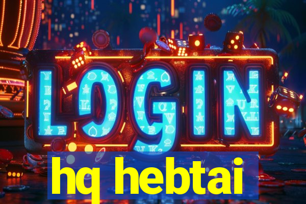 hq hebtai