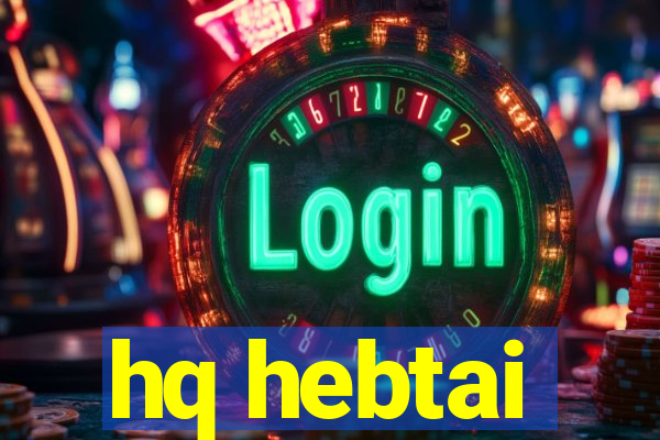 hq hebtai