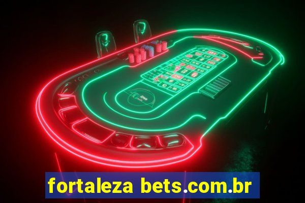 fortaleza bets.com.br
