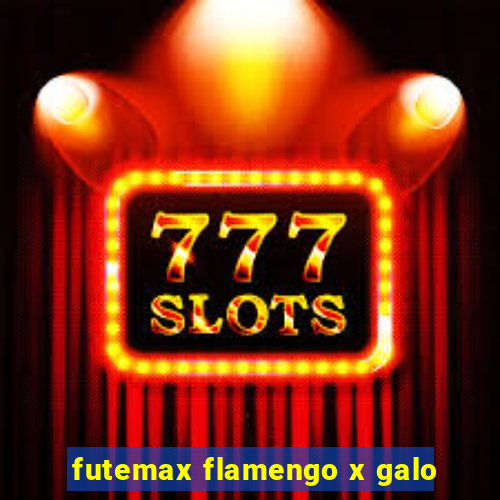 futemax flamengo x galo