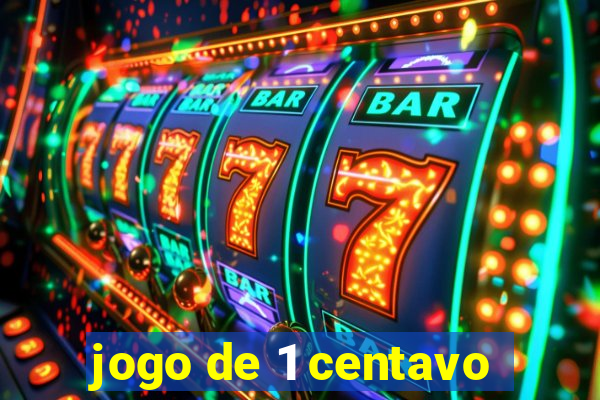 jogo de 1 centavo