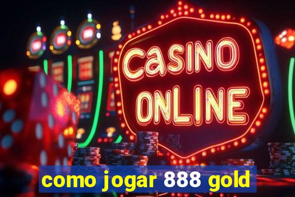 como jogar 888 gold
