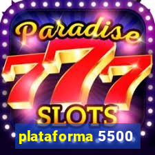 plataforma 5500