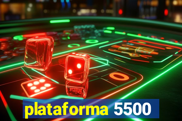 plataforma 5500