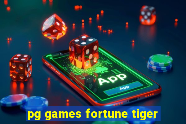 pg games fortune tiger
