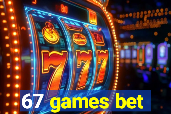 67 games bet