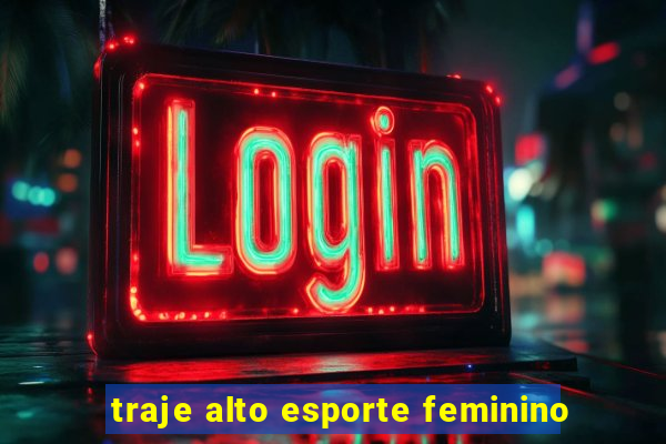 traje alto esporte feminino