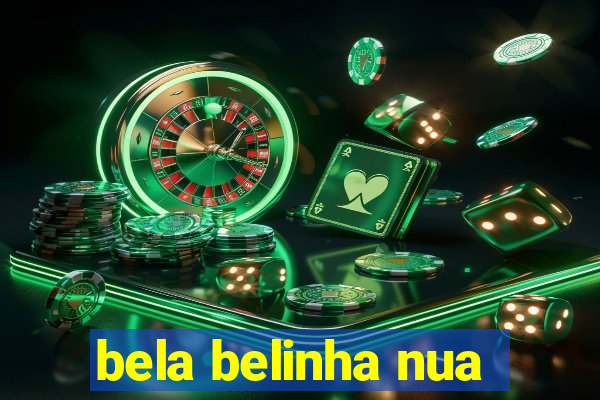 bela belinha nua