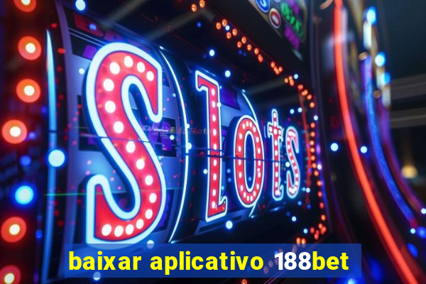 baixar aplicativo 188bet