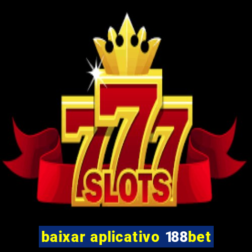 baixar aplicativo 188bet