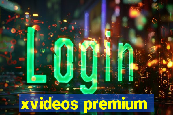 xvideos premium