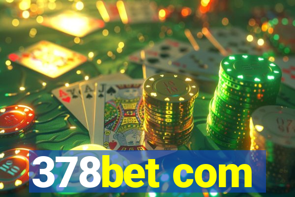 378bet com