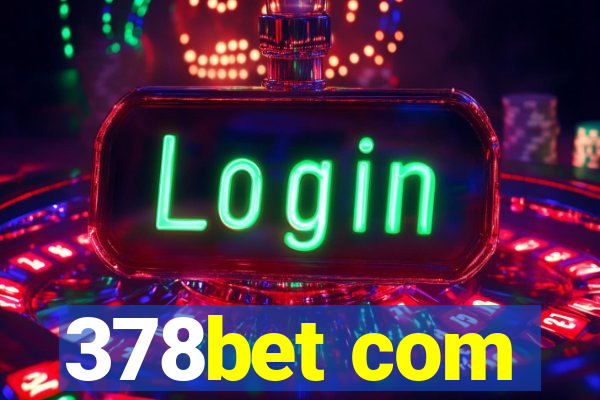 378bet com