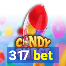 317 bet