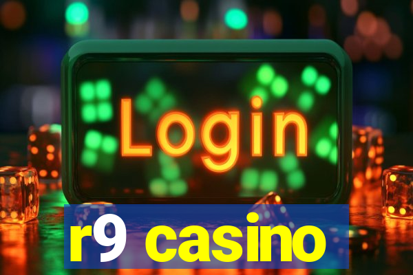r9 casino