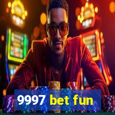 9997 bet fun