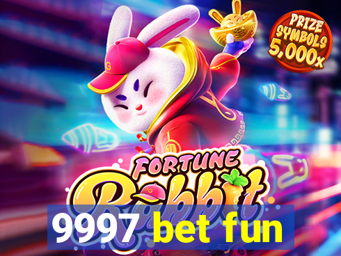 9997 bet fun
