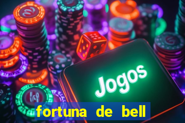 fortuna de bell marques 2024