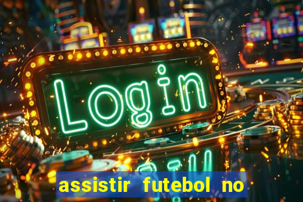 assistir futebol no premiere gratis