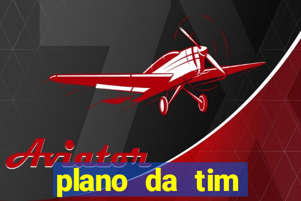 plano da tim internet ilimitada
