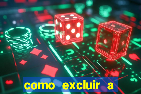 como excluir a conta do fortune tiger