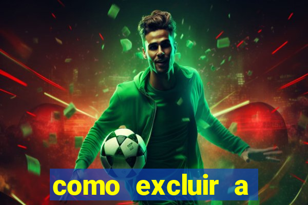 como excluir a conta do fortune tiger