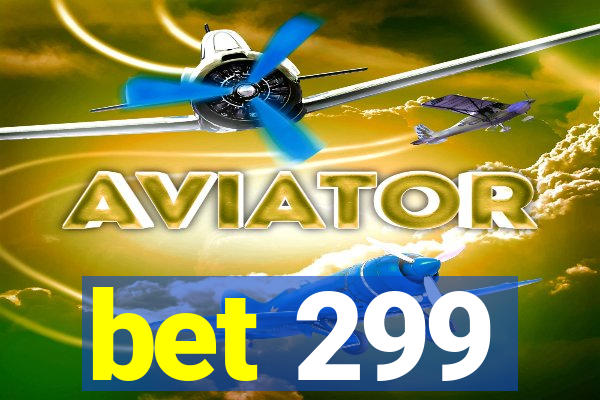 bet 299