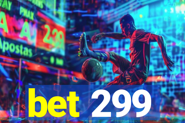 bet 299