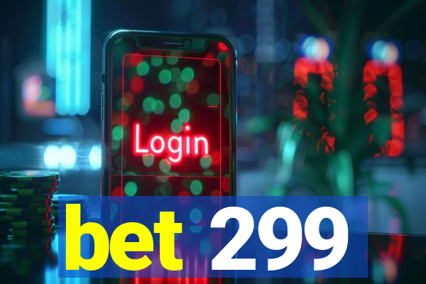 bet 299