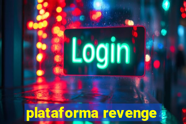 plataforma revenge